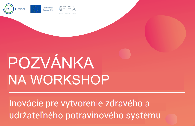 Pozvánka na workshop Inovácie pre vytvorenie zdravého a udržateľného potravinového systému